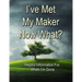 I've Met My Maker - Now What?: Helpful Information for When I'm Gone