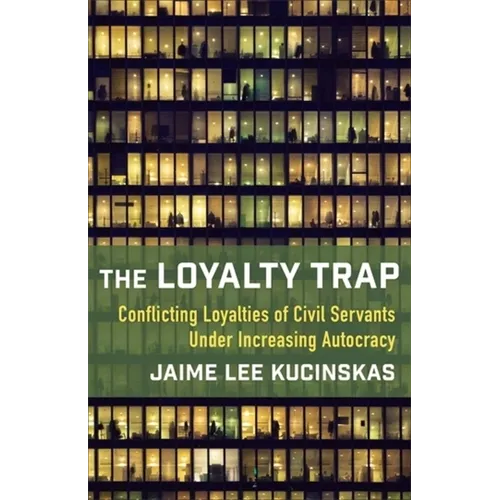 The Loyalty Trap: Conflicting Loyalties of Civil Servants Under Increasing Autocracy