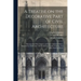 A Treatise on the Decorative Part of Civil Architecture: Illustrated by Fifty Original, and Three Additional Plates, Engraved by Old Rooker, Old Foudr