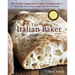 The Italian Baker, Revised: The Classic Tastes of the Italian Countryside--Its Breads, Pizza, Focaccia, Cakes, Pastries, and Cookies [A Baking Book]