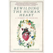 Rewilding the Human Heart: A Journey of Reunion