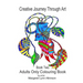 Creative Journey Through Art; Book Two - Adults Only Colouring Book: Adults Only Colouring Book