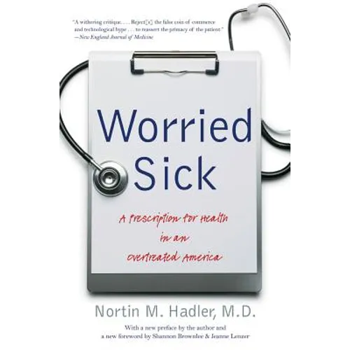 Worried Sick: A Prescription for Health in an Overtreated America