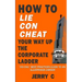 How to lie con cheat your way up the corporate ladder: "Do evil" best practices guide to an illustrious career