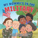 My Mommy's in the Military: A Reader Book for Military Moms