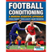 Football Conditioning A Modern Scientific Approach: Fitness Training - Speed & Agility - Injury Prevention