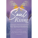 Soul Rising: Guidance for Navigating Your Spiritual Awakening