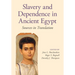 Slavery and Dependence in Ancient Egypt: Sources in Translation