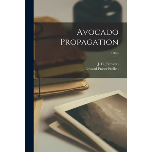 Avocado Propagation; C463