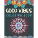 Good Vibes Coloring Book: Trippie, Hippy and Psychedelic Coloring experience Positive and Peaceful coloring activity Good Vibes Activity