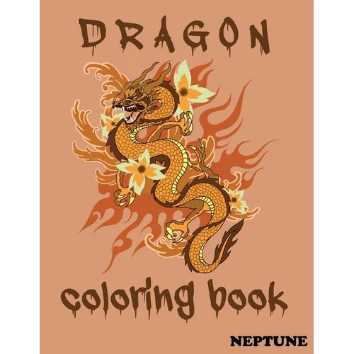 Dragons Coloring Book . NEPTUNE: A Fantasy-themed coloring book