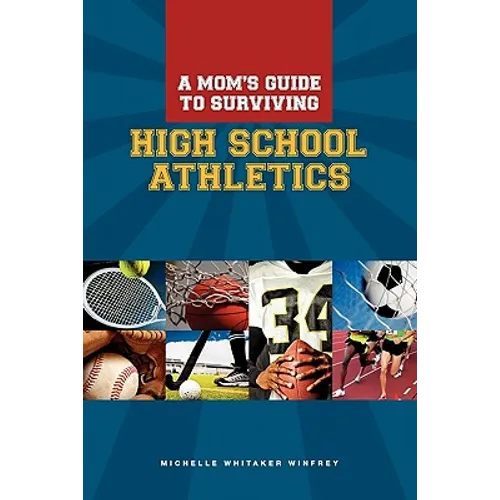 A Moms Guide to Surviving High School Athletics