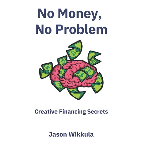 No Money, No Problem: Creative Financing Secrets