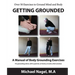 Getting Grounded Manual: A Manual of Grounding Exercises