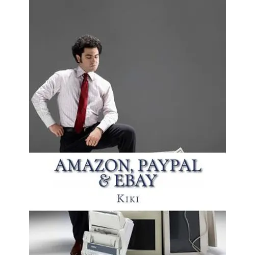 Amazon, Paypal, eBay: A Road Map and History
