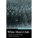 White Man's Club: Schools, Race, and the Struggle of Indian Acculturation
