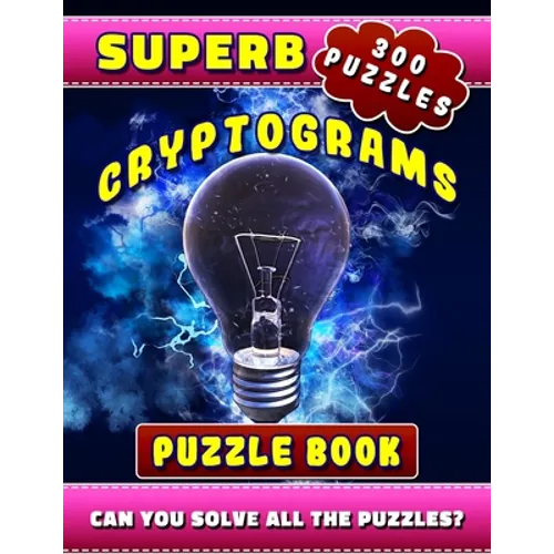 Superb Cryptograms Puzzle Book: Large Print Cryptoquip Puzzle Books for Adults with Motivational, Wisdom & Other Quotes.