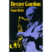 Dexter Gordon: A Musical Biography