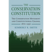 The Conservation Constitution: The Conservation Movement and Constitutional Change, 1870-1930