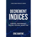 Decrement Indices: Purpose, Performance, Pricing, Hedging, Marketing
