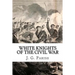 White Knights of the Civil War: The Jones County Mississippi soldiers of Knights Company who defied the Confederacy and fought for the Union