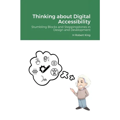 Thinking about Digital Accessibility: Stumbling Blocks and Steppingstones in Design and Development