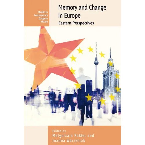 Memory and Change in Europe: Eastern Perspectives