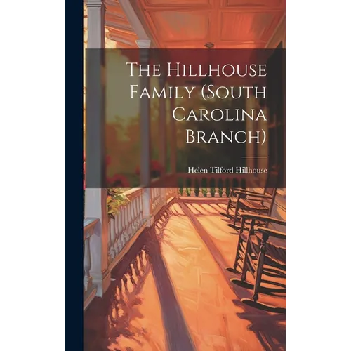 The Hillhouse Family (South Carolina Branch)