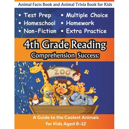 4th Grade Reading Comprehension Success: Animal Facts Book and Animal Trivia Book for Kids