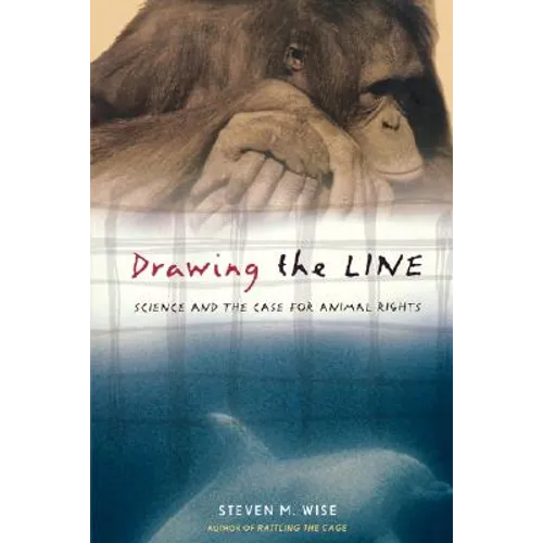 Drawing the Line: Science and the Case for Animal Rights