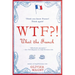 Wtf?!: What the French