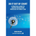Do It Out of Court - A Practical Guide to Dispute Resolution Processes in Family Law