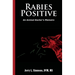Rabies Positive: An Animal Doctor's Memoirs