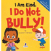 I Am Kind. I Do Not Bully!: An Affirmation-Themed Toddler Book About Not Bullying (Ages 2-4)