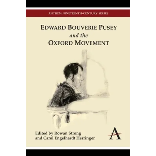 Edward Bouverie Pusey and the Oxford Movement