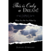This Is Only a Dream!: When You Die You Wake Up
