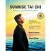 Sunrise Tai CHI: Awaken, Heal and Strengthen Your Mind, Body and Spirit