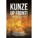"Kunze Up Front!": A Private's Perceptions from the Bottom Up: The Infantry in World War II