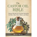 The Castor Oil Bible: Natural Recipes & Everyday Remedies for Skin, Hair, Pain, Detox, and More