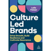 Culture-Led Brands: Drive Growth, Build Resilience and Cultivate Resonance