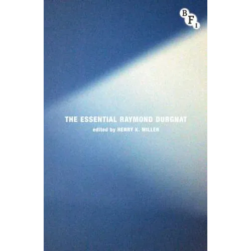The Essential Raymond Durgnat
