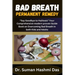 Bad Breath Permanent Remedy: "Say Goodbye to Halitosis" Your Comprehensive modern proven Guide Book on Overcoming Bad Breath in both Kids and Adult
