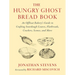 The Hungry Ghost Bread Book: An Offbeat Bakerys Guide to Crafting Sourdough Loaves, Flatbreads, Crackers, Scones, and More