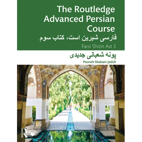 The Routledge Advanced Persian Course: Farsi Shirin Ast 3