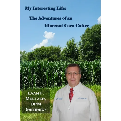 My Interesting Life: The Adventures of an Itinerant Corn Cutter