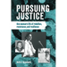 Pursuing justice: One Woman's Life of Rebellion, Resistance, Resilience