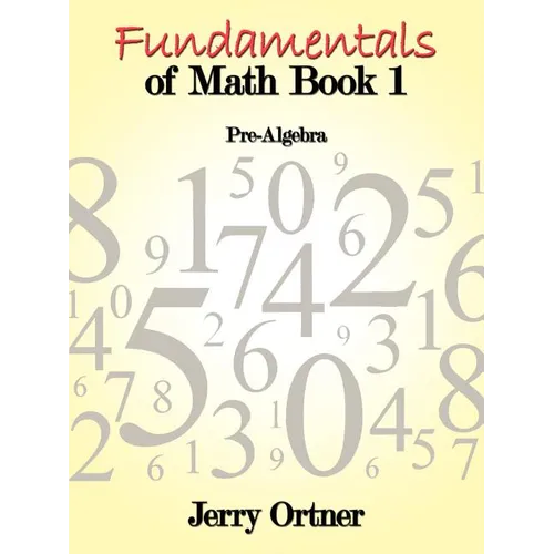 Fundamentals of Math Book 1: Pre-Algebra