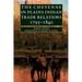 The Cheyenne in Plains Indian Trade Relations, 1795-1840
