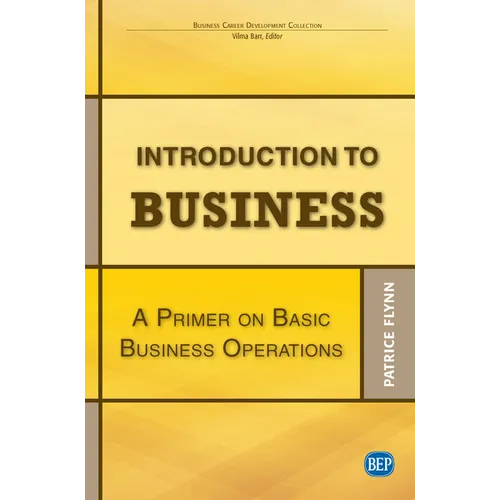 Introduction to Business: A Primer On Basic Business Operations