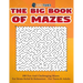 The Big Book Of Mazes 200 Fun And Challenging Mazes For Stress Relief & Relaxation - For Teens & Adults